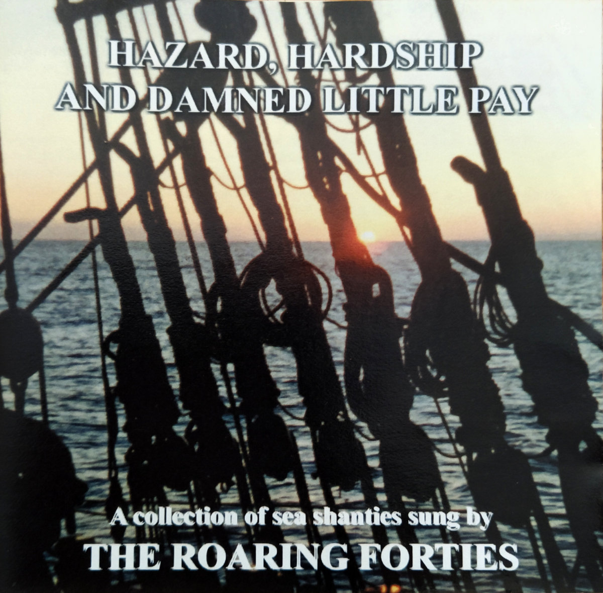 Hazard, hardship and damned little pay