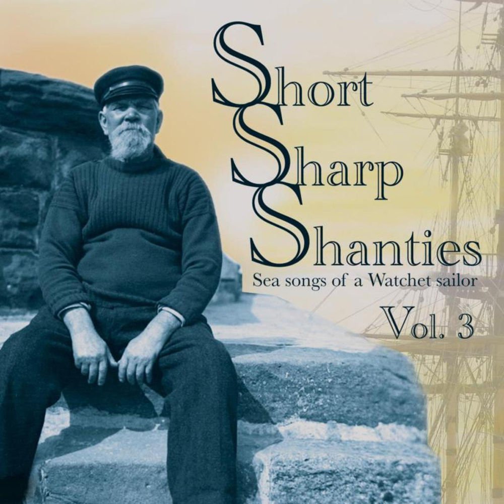 Short Sharp Shanties, Vol. 3