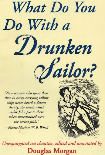 What Do You Do With a Drunken Sailor?